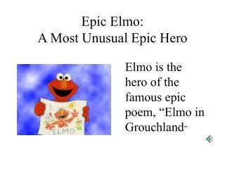 Epic Elmo: A Most Unusual Epic Hero