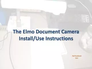 The Elmo Document Camera Install/Use Instructions