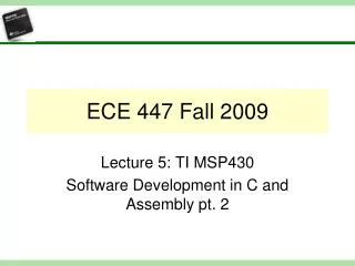 ECE 447 Fall 2009
