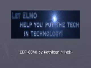 EDT 6040 by Kathleen Mihok