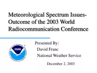 Meteorological Spectrum Issues- Outcome of the 2003 World Radiocommunication Conference