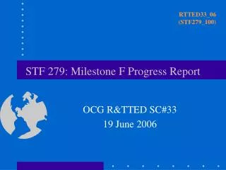 STF 279: Milestone F Progress Report