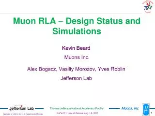 Kevin Beard Muons Inc. Alex Bogacz, Vasiliy Morozov, Yves Roblin Jefferson Lab