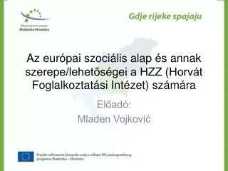 az eur pai szoci lis alap s annak szerepe lehet s gei a hzz horv t foglalkoztat si int zet sz m ra