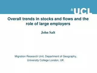 Overall trends in stocks and flows and the role of large employers John Salt