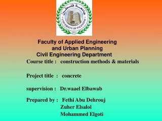 Course title : construction methods &amp; materials Project title : concrete