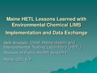 Maine HETL Lessons Learned with Environmental/Chemical LIMS Implementation and Data Exchange