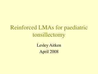Reinforced LMAs for paediatric tonsillectomy