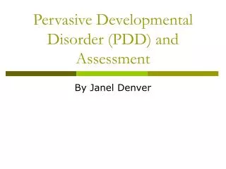 Pervasive Developmental Disorder (PDD) and Assessment