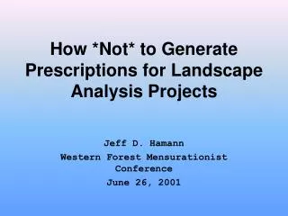 How *Not* to Generate Prescriptions for Landscape Analysis Projects