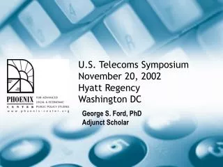 U.S. Telecoms Symposium November 20, 2002 Hyatt Regency Washington DC