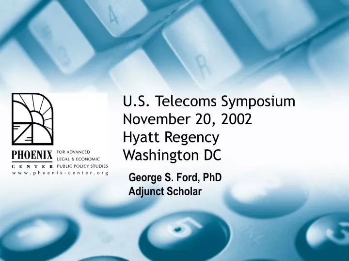 u s telecoms symposium november 20 2002 hyatt regency washington dc