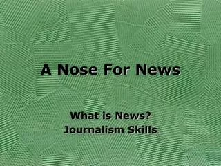 A Nose For News