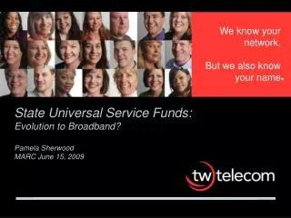 State Universal Service Funds: Evolution to Broadband? Pamela Sherwood MARC June 15, 2009