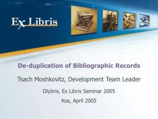 De-duplication of Bibliographic Records
