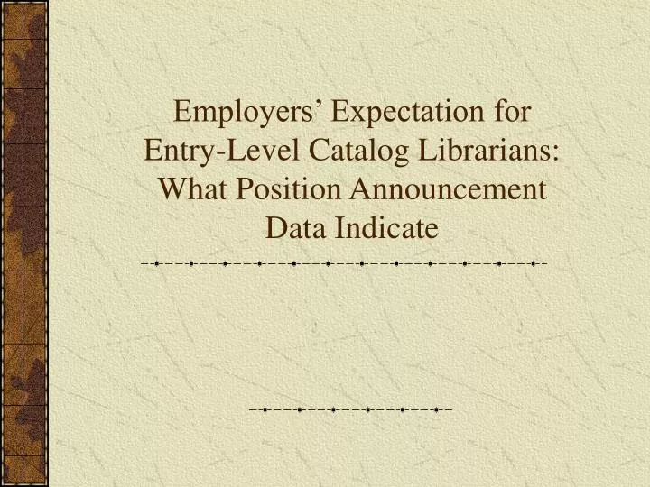 employers expectation for entry level catalog librarians what position announcement data indicate