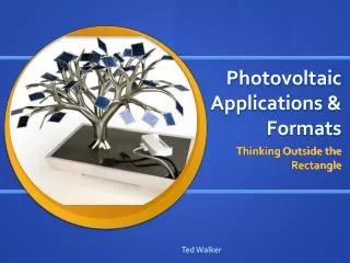 Photovoltaic Applications &amp; Formats