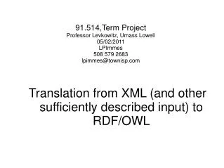 Translation from XML (and other sufficiently described input) to RDF/OWL