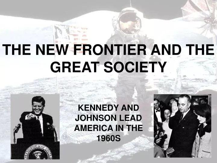 the new frontier and the great society