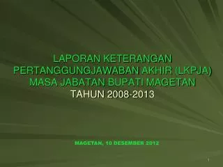 laporan keterangan pertanggungjawaban akhir lkpj a masa jabatan bupati magetan tahun 2008 201 3