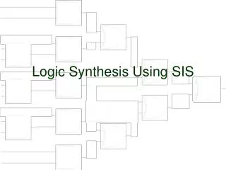 Logic Synthesis Using SIS
