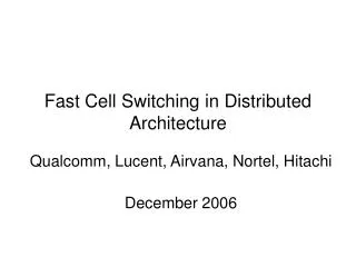 Fast Cell Switching in Distributed Architecture