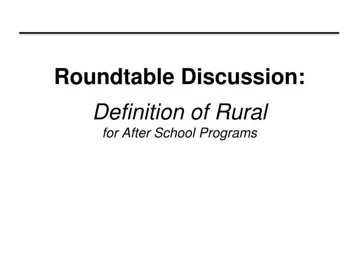roundtable discussion definition of rural for after school programs