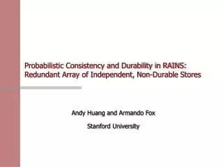 Andy Huang and Armando Fox Stanford University