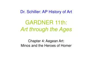Dr. Schiller: AP History of Art GARDNER 11th: Art through the Ages