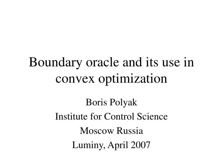 boundary oracle and its use in convex optimization