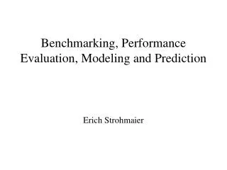 Benchmarking, Performance Evaluation, Modeling and Prediction