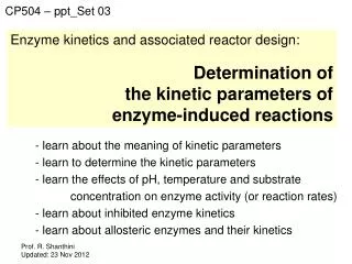 Enzyme kinetics and associated reactor design: Determination of the kinetic parameters of