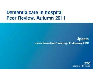 Dementia care in hospital Peer Review, Autumn 2011