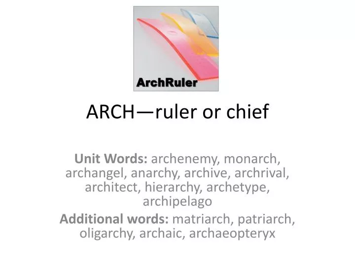 arch ruler or chief