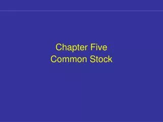 Chapter Five Common Stock