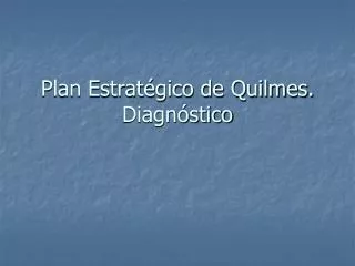 plan estrat gico de quilmes diagn stico