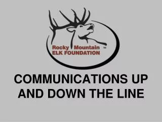 COMMUNICATIONS UP AND DOWN THE LINE