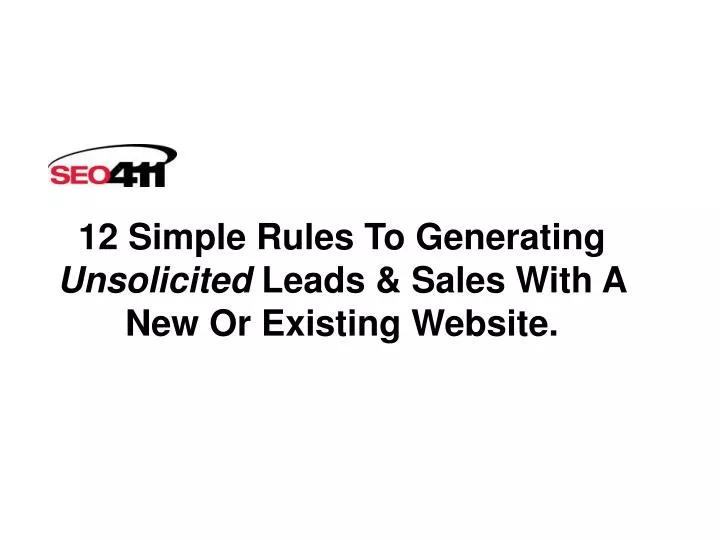 12 simple rules to generating unsolicited leads sales with a new or existing website