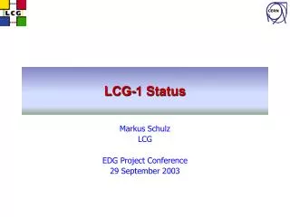 LCG-1 Status