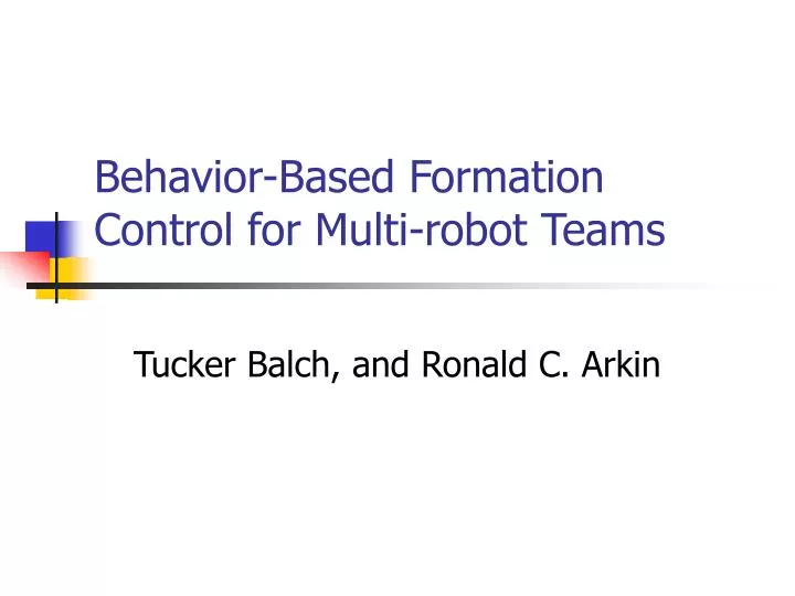 behavior based formation control for multi robot teams