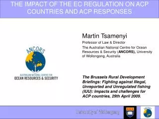 THE IMPACT OF THE EC REGULATION ON ACP COUNTRIES AND ACP RESPONSES