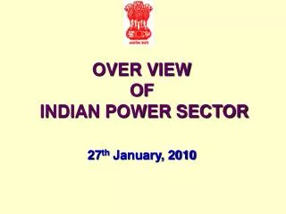 OVER VIEW OF INDIAN POWER SECTOR 27 th January, 2010