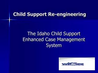 Child Support Re-engineering
