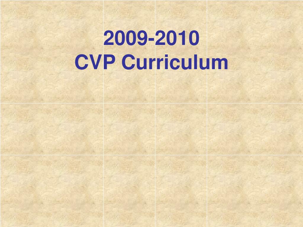 PPT - 2009-2010 CVP Curriculum PowerPoint Presentation, free download ...