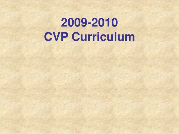 2009 2010 cvp curriculum