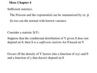 Sufficient statistics. The Poisson and the exponential can be summarized by (n, ).