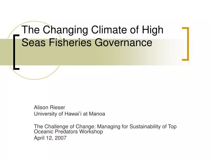 the changing climate of high seas fisheries governance