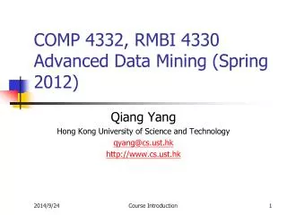 COMP 4332, RMBI 4330 Advanced Data Mining (Spring 2012)