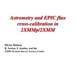 Astrometry and EPIC flux cross-calibration in 2XMMp/2XMM