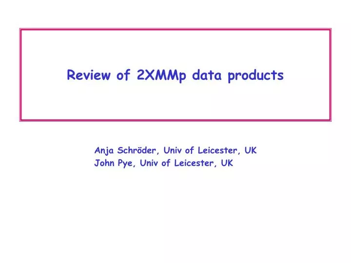 review of 2xmmp data products